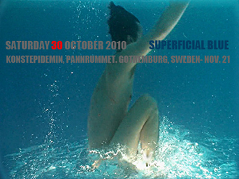Superficial Blue, Exhibition